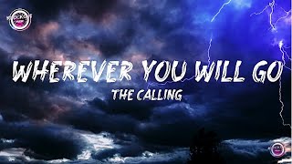 Video thumbnail of "Wherever You Will Go (Lyrics) - The Calling"