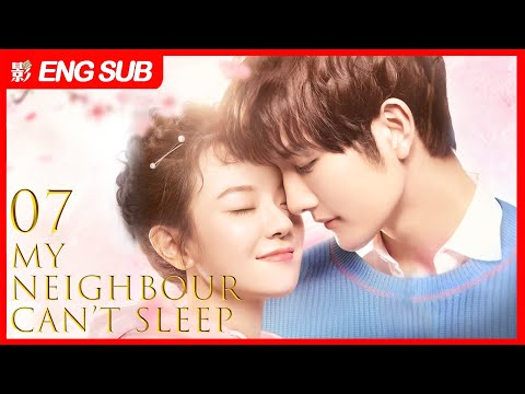 ENG SUB My Neighbour Can T Sleep EP07 Wang Zi Xin Chen Yi Xin Love Between Pianist And Novelist 