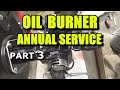 OIL BURNER YEARLY SERVICE &amp; CLEAN (Part 3) Honest Jardy&#39;s plumbing