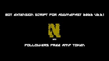 Bot Extension Script for Addmefast 2023 V2.3.1 - Followers Free AMF Token