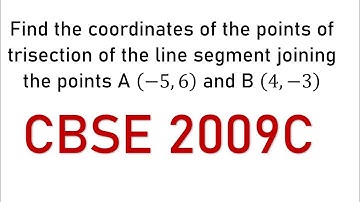 Find the coordinates of the points of trisection of the line segment joining  A (-5,6) and B (4,-3)