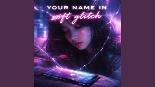 Your Name in Soft Glitch screenshot 4