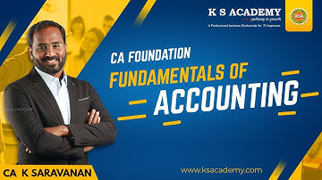 CA FOUNDATION CLASSES || FUNDAMENTALS OF ACCOUNTING - DAY 1 (LATEST CLASS NOV 22) || CA K SARAVANAN