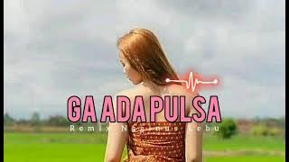 GA ADA PULSA REMIX NGGINUS LEBU FULL PARTY