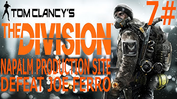 Tom Clancy;s The Division, Napalm Production Site, Defeat Joe Ferro.