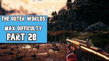 The Outer Worlds (MAX Difficulty) ~ Part 28 Gameplay Walkthrough ~ Max Settings PC [Supernova]