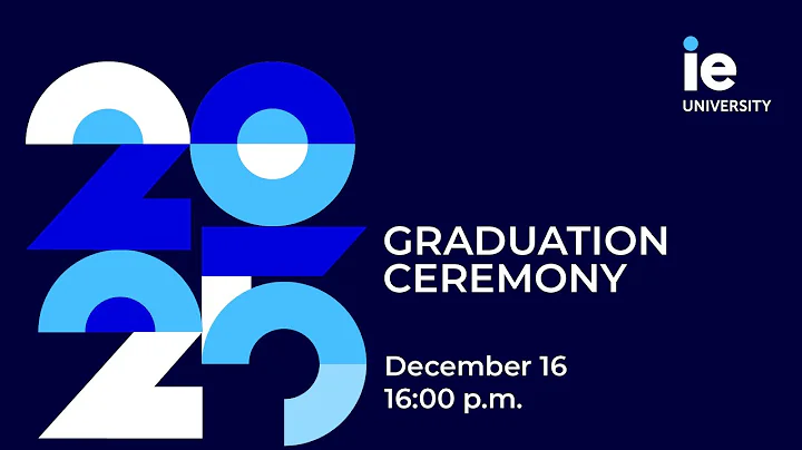 IE Graduation - Masters 2025 December 16, 16:00