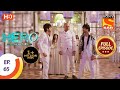 Hero - Gayab Mode On - Ep 65 - Full Episode - 5th March, 2021