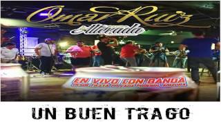 Watch Omar Ruiz Un Buen Trago video