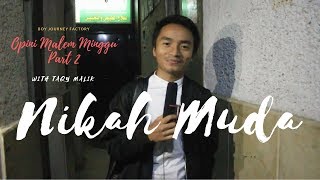 Opini Malam Minggu Part 2 - Nikah Muda (With Taqi Malik)