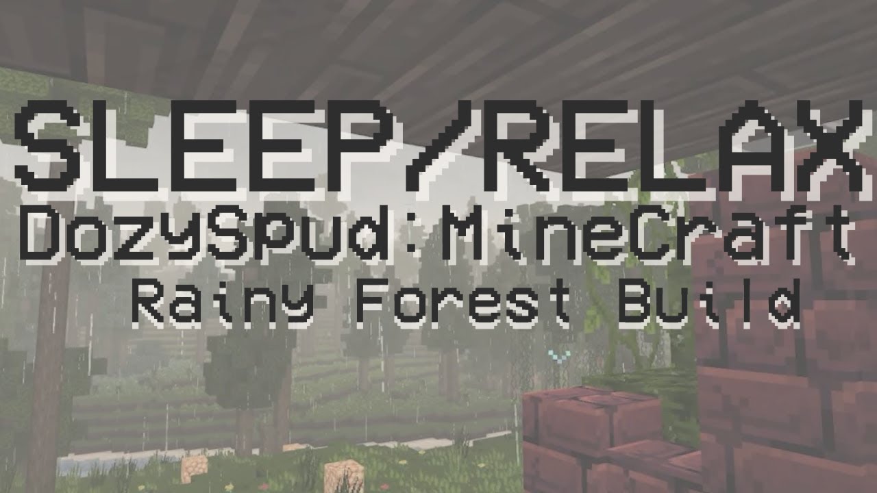 DozySpud: Rainy Forest Build