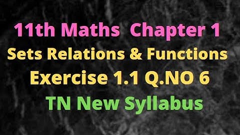 11th Maths Exercise 1.1 Q.No 6  | Chapter 1 Sets Relations and Functions  | TN New Syllabus