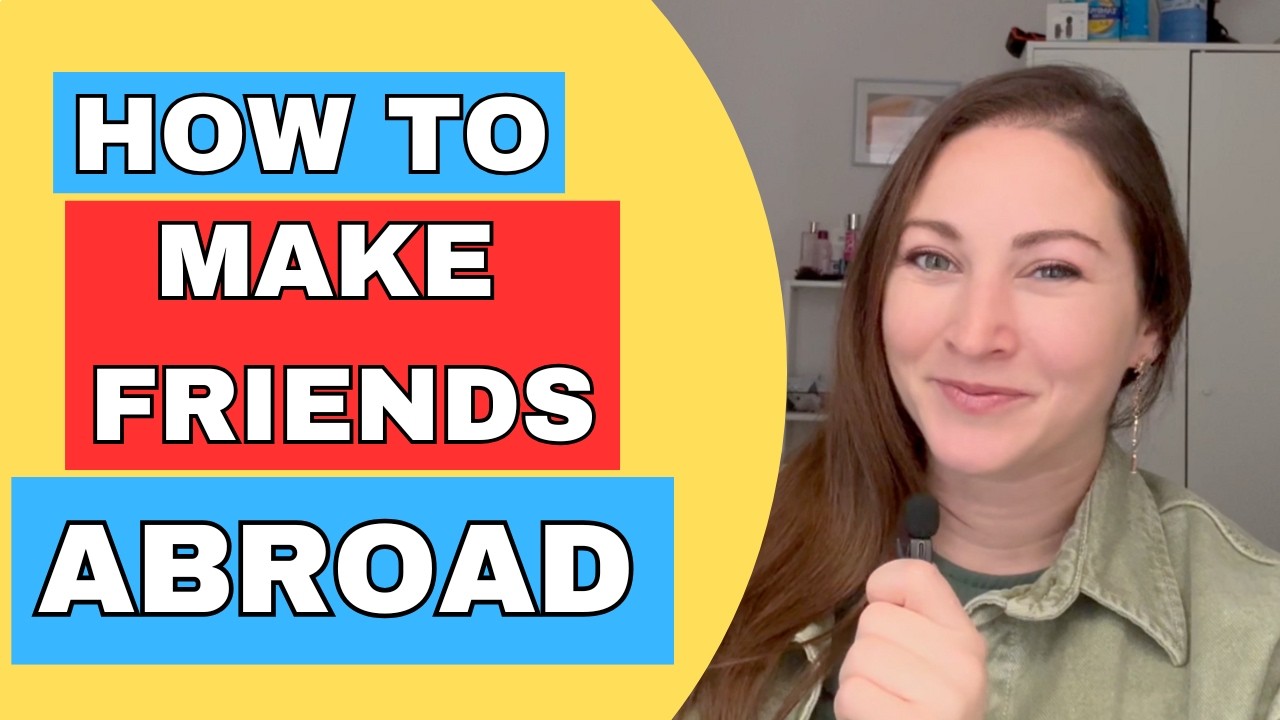 How to MAKE FRIENDS abroad