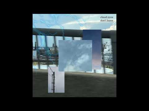oooz - cloud zone / don’t leave