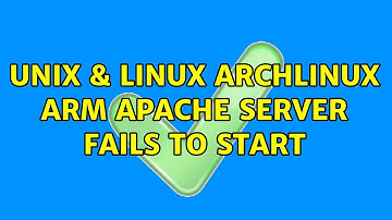 Unix & Linux: Archlinux ARM Apache server fails to start
