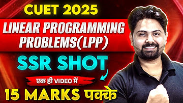 CUET 2025 Maths | Linear Programming Problem One Shot ❌ SSR SHOT ✅| Concept + PYQs | by SSR Sir