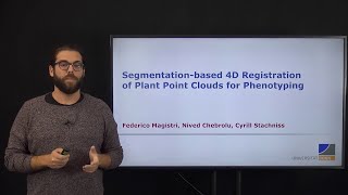 Talk by F. Magistri: Segmentation-Based 4D Registration of Plants Point Clouds (IROS'20)