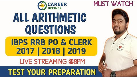 Arithmetic Questions Asked in IBPS RRB PO AND CLERK 2019 | 2018 | 2017 | IBPS RRB 2020 Preparation