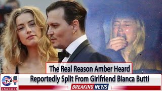 The Real Reason Amber Heard Reportedly Split From Girlfriend Bianca Butti