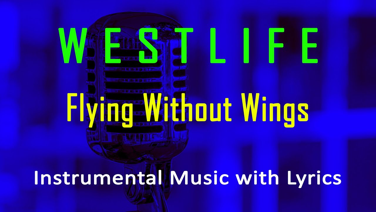 Flying Without Wings - Westlife (Instrumental Karaoke Video with Lyrics ...