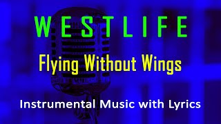 Flying Without Wings - Westlife (Instrumental Karaoke Video with Lyrics) no vocal - minus one