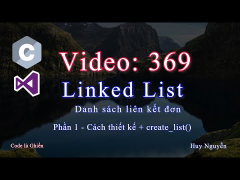 369 - C - Linked List - Danh sách liên kết đơn - Phần 1 - Cách thiết kế + create_list()