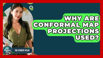 Why Are Conformal Map Projections Used? - The Student Atlas