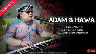 Adam Dan Hawa  ||  H. Subro Alfarizi  ||  Cipt. Si Hati Salju  ||  O.G Alfariz Entertainment