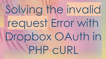 Solving the invalid request Error with Dropbox OAuth in PHP cURL