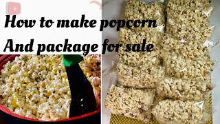 HOW TO MAKE POPCORN AND PACKAGE FOR SALE | WITHOUT A POP CORN MACHINE