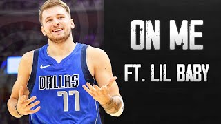 LUKA DONCIC MIX - ON ME FT LIL BABY