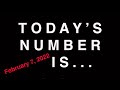 TODAY&#39;S NUMBER IS...  2/7/22