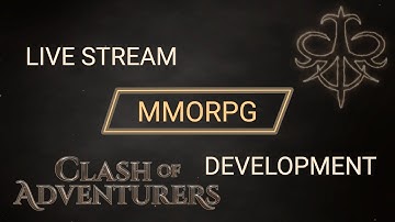 Clash of Adventurers MMORPG | Live Stream: [ES/EN] Development