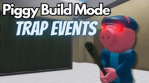 Piggy Build Mode: 3 Trap Events For You To Use In Your Builds!