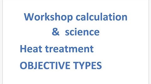 Work workshop calculation & science/NIMI SYLLABUS MODEL QUESTION PAPER/Heat treatment