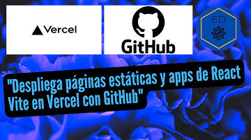 Despliega páginas estáticas y apps de React Vite en Vercel con GitHub