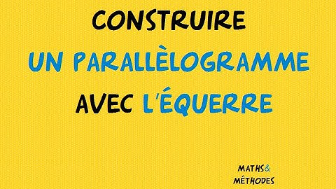 Construire un parallélogramme avec l