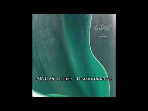 Delaze — [SINO26] Delaze - Discoordination (2013)