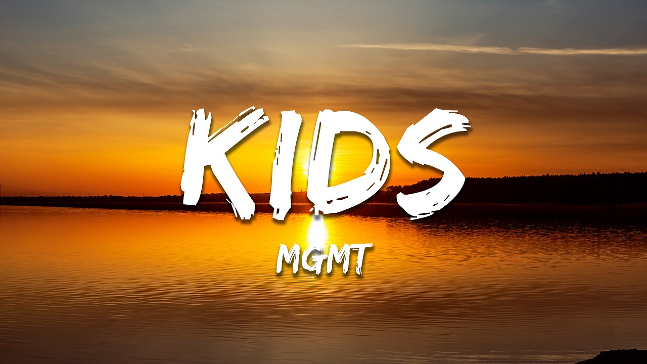 MGMT - Kids (Lyrics)