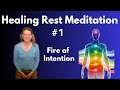 Healing Rest Meditation #1 - Fire of Intention