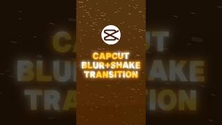 CapCut ✦ Blur Shake Transition ✦ #shorts #capcutedit