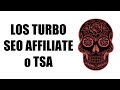 Los Turbo SEO Affiliate o TSA - Repaso de principio a fin