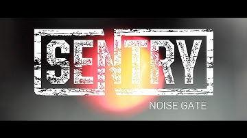 Sentry Noise Gate - Official Product Video