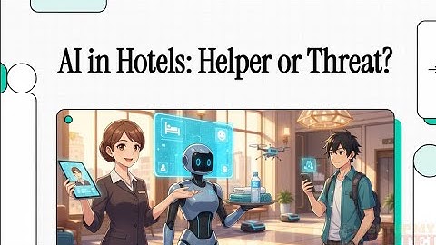 AI in Hotels: Helper or Threat? Balancing Automation, Jobs, and the Human Touch in Hospitality