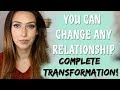 You Can Change Any Relationship (Create The Relationship You Want!) Law of Attraction