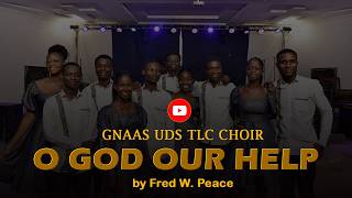 O God Our Help In Ages Past  Fred W Peace  Gnaas Uds Tlc Choir  Alabanza Gloriosa 25
