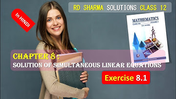 RD SHARMA SOLUTIONS CLASS 12 Chapter 8 Solution of Simultaneous Linear Equations Ex 8.1 HINDI Part 4