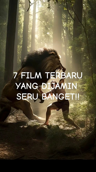 7 REKOMENDASI FILM TERBARU YANG DIJAMIN SERU BANGET!! Part 4