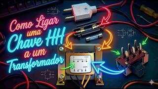 Como Ligar uma Chave HH em um Transformador (110v/220v) - Passo a Passo