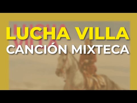 Lucha Villa - Canción Mixteca (Audio Oficial)
